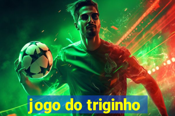 jogo do triginho